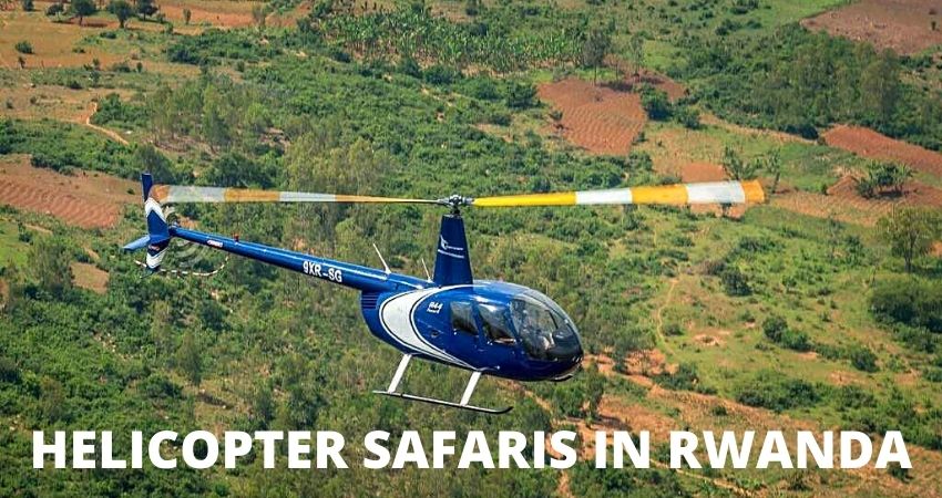 Classic Helicopter Safaris In Rwanda