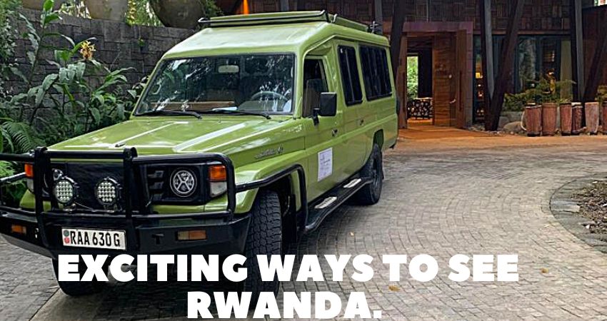 Exciting Ways To See Rwanda